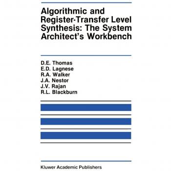 Algorithmic and Register-Transfer Level Synthesis: The System Architect's Workbench