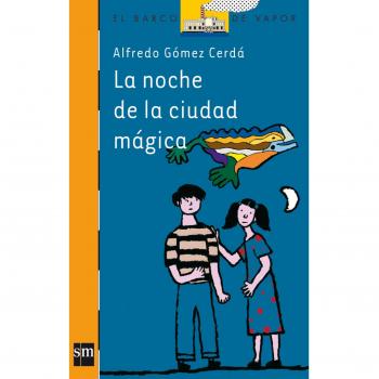 La noche de la ciudad magica/ The Night of the Magic City, El  Barco De Vapor: Serie Naranja/ The Steamboat Orange Series