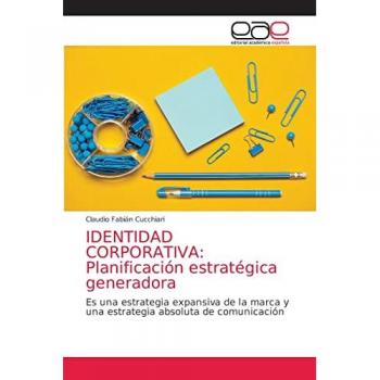 IDENTIDAD CORPORATIVA: Planificación estratégica generadora: Es una estrategia expansiva de la marca y una estrategia absoluta de comunicación