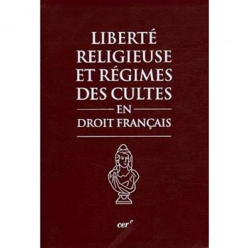 Libertés Religieuses Et Régimes Des Cultes En Droit Français
