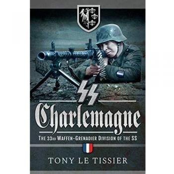 SS Charlemagne : The 33rd Waffen-Grenadier Division of the SS