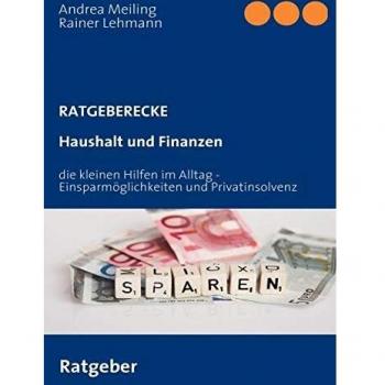 Haushalt und Finanzen: Die kleinen Hilfen im Alltag inkl. Privatinsolvenz
