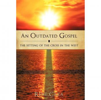 An Outdated Gospel: The Setting of the Cross in the West