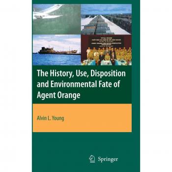 The History, Use, Disposition and Environmental Fate of Agent Orange