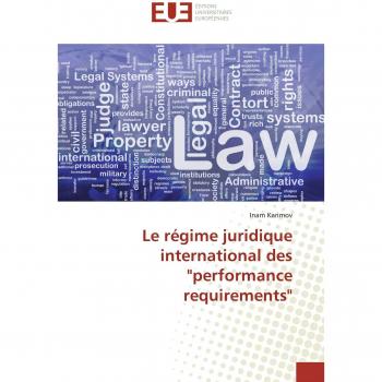 Le régime juridique international des performance requirements