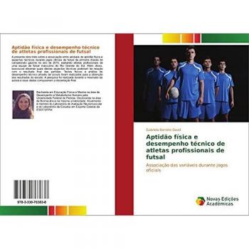 Aptidão física e desempenho técnico de atletas profissionais de futsal: Associação das variáveis durante jogos oficiais