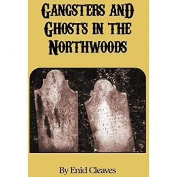 Gangsters and Ghosts of the Northwoods
