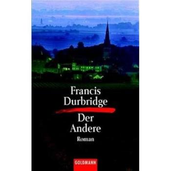 Der Andere. Kriminalroman. ( Francis Durbridge, 8).
