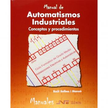 Automatismos industriales: conceptos y procedimientos