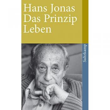 Hans Jonas Das Prinzip Leben: Ansätze Zu Einer Philosophischen Biologie (Suhrkamp Taschenbuch)