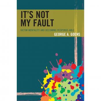 It's Not My Fault: Victim Mentality and Becoming Response-Able