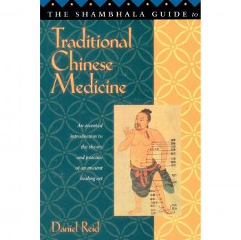 The Shambhala Guide to Traditional Chinese Medicine