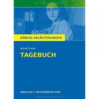Tagebuch von Anne Frank.: Textanalyse und Interpretation mit ausführlicher Inhaltsangabe und Abituraufgaben mit Lösungen