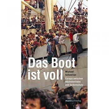 Das Boot ist voll. Europa zwischen Nächstenliebe und Selbstschutz