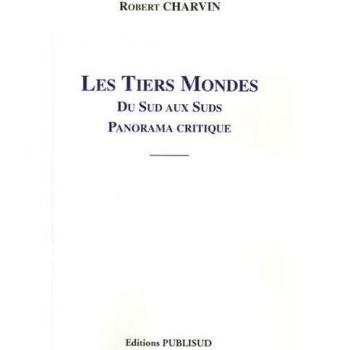 Les tiers mondes : Du sud aux suds, panorama critique