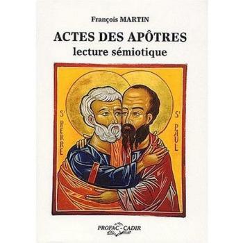 Actes Des Apôtres : Lecture Sémiotique François Martin