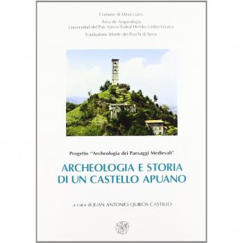 Archeologia e storia di un castello apuano: Gorfigliano dal Medioevo all'età moderna