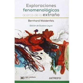 Exploraciones fenomenológicas acerca de lo extraño. NUEVO. ENVÍO URGENTE