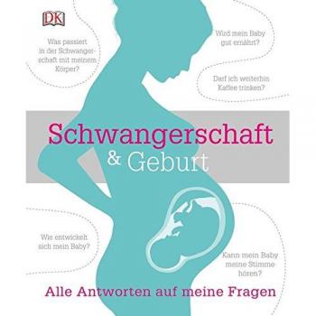 Schwangerschaft & Geburt: Alle Antworten auf meine Fragen