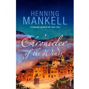 Henning Mankell Chronicler Of The Winds