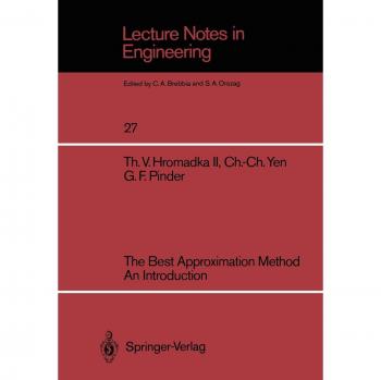 The Best Approximation Method An Introduction (Lecture Notes in Engineering, 27, Band 27)