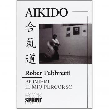 Aikido pionieri. Il mio percorso