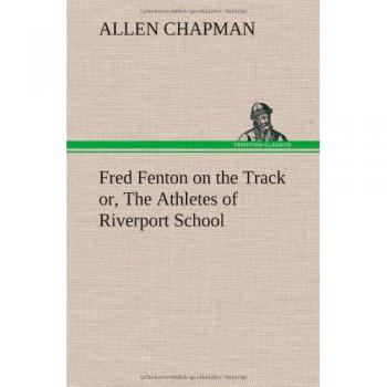 Fred Fenton on the Track or, The Athletes of Riverport School