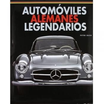 Automóviles alemanes legendarios (Tapa dura).
