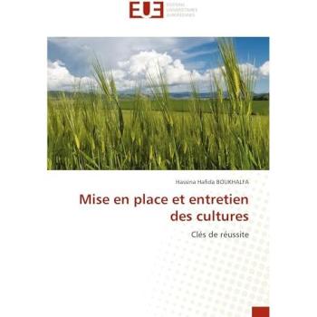Boukhalfa, Hassina Hafida: Mise en place et entretien des cultures