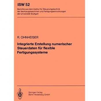 Integrierte Erstellung Numerischer Steuerdaten für Flexible Fertigungssysteme