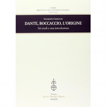 Dante, Boccaccio, l'origine. Sei studi e una introduzione