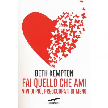 Fai quello che ami. Vivi di più, preoccupati di meno