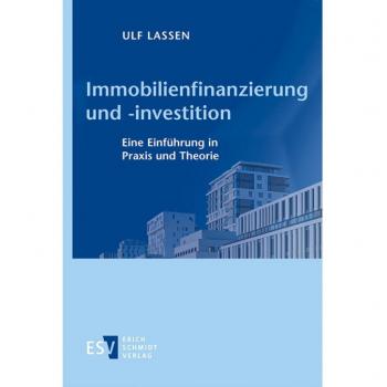 Immobilienfinanzierung und -investition: Eine Einführung in Praxis und Theorie
