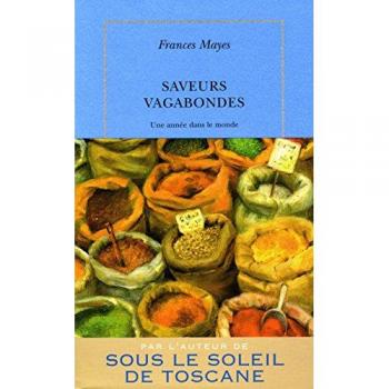 Saveurs vagabondes : Une année dans le monde