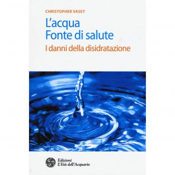 L' acqua fonte di salute. I danni della disidratazione