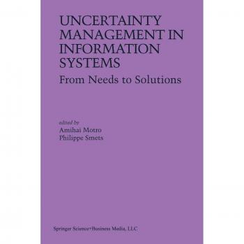 Uncertainty Management in Information Systems