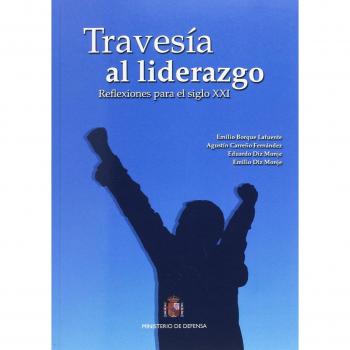 TRAVESÍA AL LIDERAZGO. REFLEXIONES PARA EL SIGLO XXI