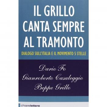 Il grillo canta sempre al tramonto dialogo sull'Italia e il movimento 5 stelle