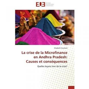 La crise de la Microfinance en Andhra Pradesh: Causes et conséquences: Quelles leçons tirer de la crise?