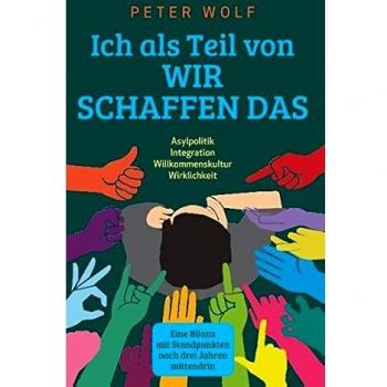 Ich als Teil von Wir schaffen das: Eine Bilanz mit Standpunkten nach drei Jahren mittendrin