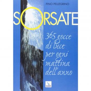Sorsate. 365 gocce di luce per ogni mattina dell'anno