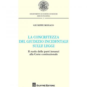 La concretezza del giudizio incidentale sulle leggi. Il ruolo delle parti innanzi alla Corte Costituzionale