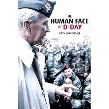 Keith Nightingale The Human Face of D-Day