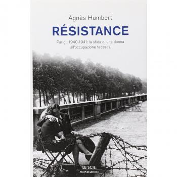 Résistance. Parigi, 1940-1941: la sfida di una donna all'occupazione tedesca