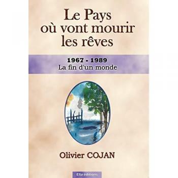 Le pays où vont mourir les rêves: La fin d'un monde