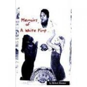Memoirs of a White Pimp