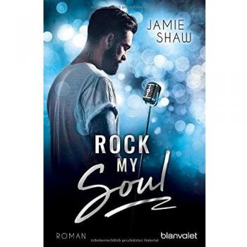 Rock my Soul: Roman (The Last Ones to Know, Band 3)