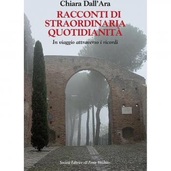 Racconti di straordinaria quotidianità. In viaggio attraverso i ricordi