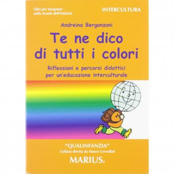 Te ne dico di tutti i colori. Riflessioni e percorsi didattici per un'educazione interculturale