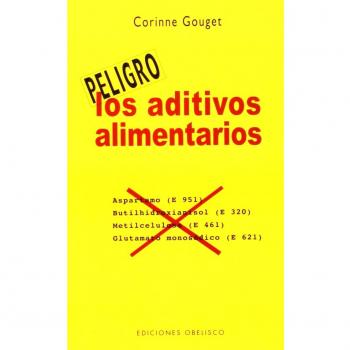 Los aditivos alimentarios/ The Food Additives, Peligro